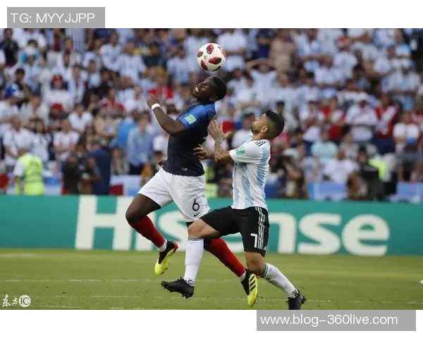 2018年世界杯经典对决法国队与阿根廷队激战回顾与精彩瞬间分析